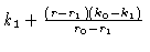 $k_1 +
\frac{(r-r_1)(k_0-k_1)}{r_0-r_1}$