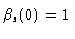 $\beta_s(0) = 1$