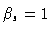 $\beta_s = 1$