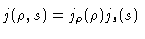 $j(\rho, s)= j_\rho(\rho)j_s(s)$