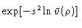 $\exp [-s^2 \ln \bar{v}(\rho)]$