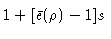 $1 + [\bar{e}(\rho)-1]s$