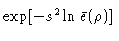 $\exp [-s^2 \ln \bar{e}(\rho)]$