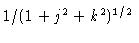 $1/(1+j^2+k^2)^{1/2}$