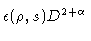 $\epsilon(\rho,s)D^{2+\alpha}$