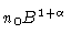 $n_0 B^{1+\alpha }$