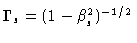 $\Gamma_s =
(1-\beta_s^2)^{-1/2}$