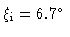 $\xi_{\rm i} = 6.7^\circ$