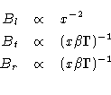 \begin{eqnarray*}
B_l & \propto & x^{-2} \\
B_t & \propto & (x\beta\Gamma)^{-1} \\
B_r & \propto & (x\beta\Gamma)^{-1} \\
\end{eqnarray*}