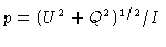 $p = (U^2+Q^2)^{1/2}/I$