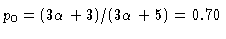 $p_0 = (3\alpha+3)/(3\alpha+5) = 0.70$