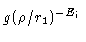 $g(\rho/r_1)^{-E_{\rm i}}$