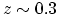 $z\sim 0.3$