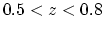 $0.5<z<0.8$